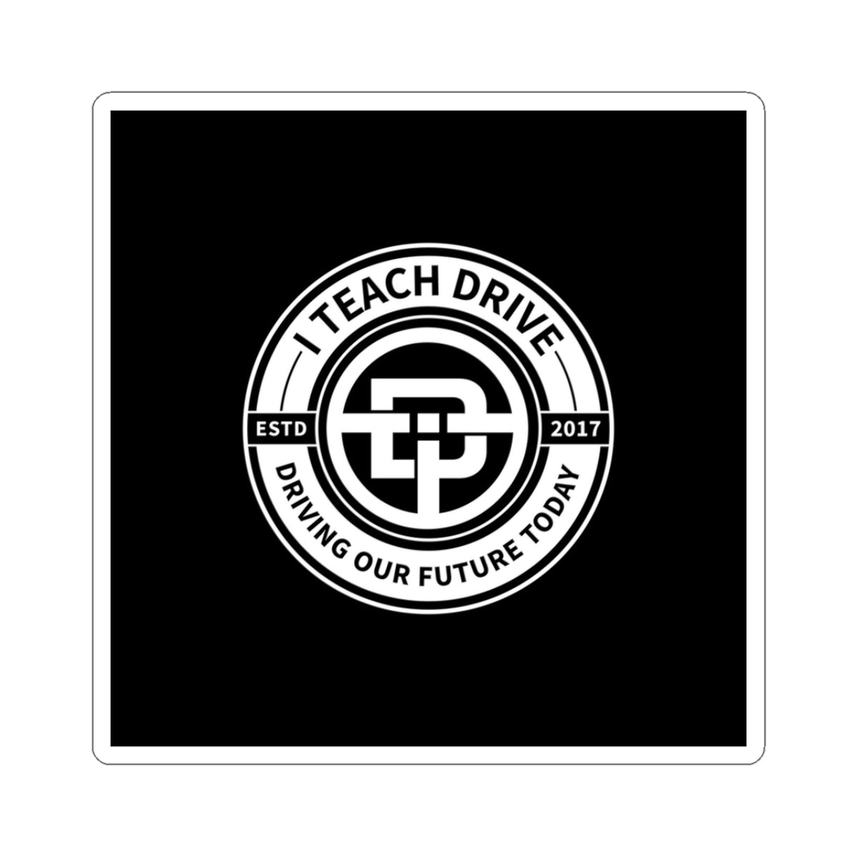 I TEACH DRIVE logo- Kiss-Cut Stickers