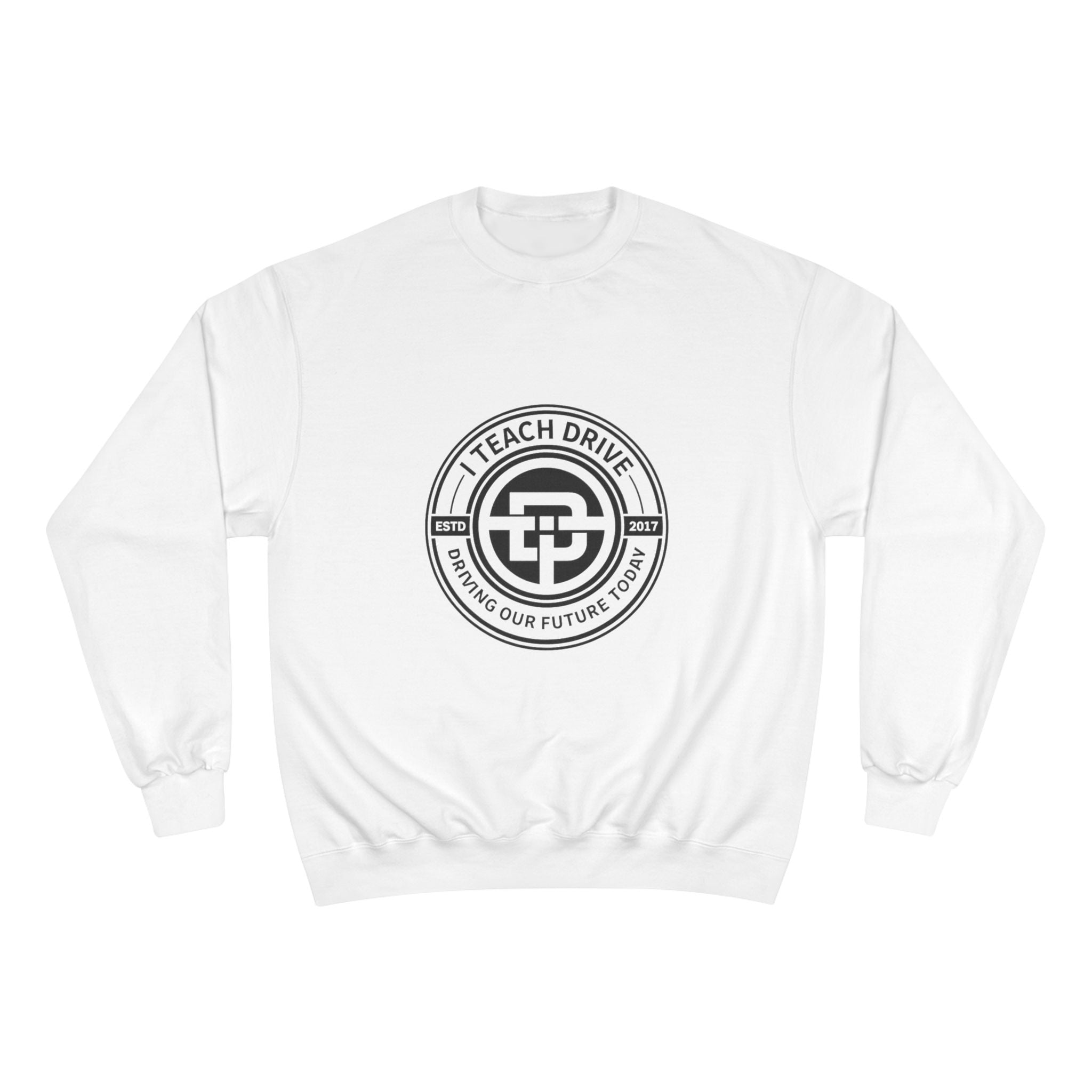 Teacher Sweatshirt — "I Teach. I Drive. I Shape Our Future." Crewneck
