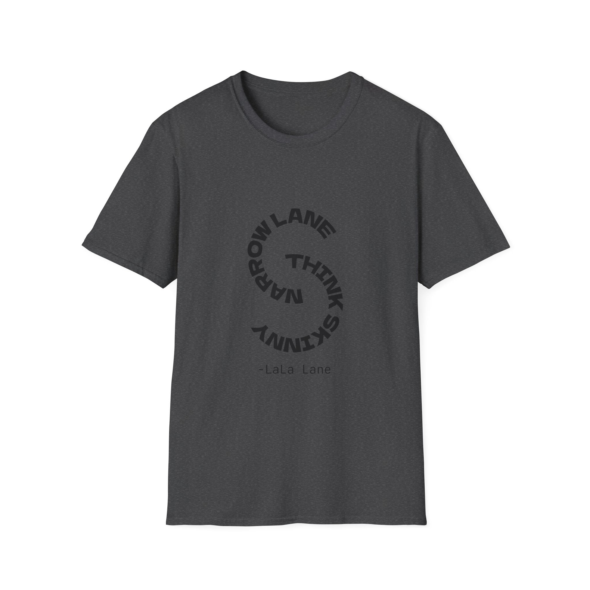 Narrow Lane, Think Skinny - T-shirt