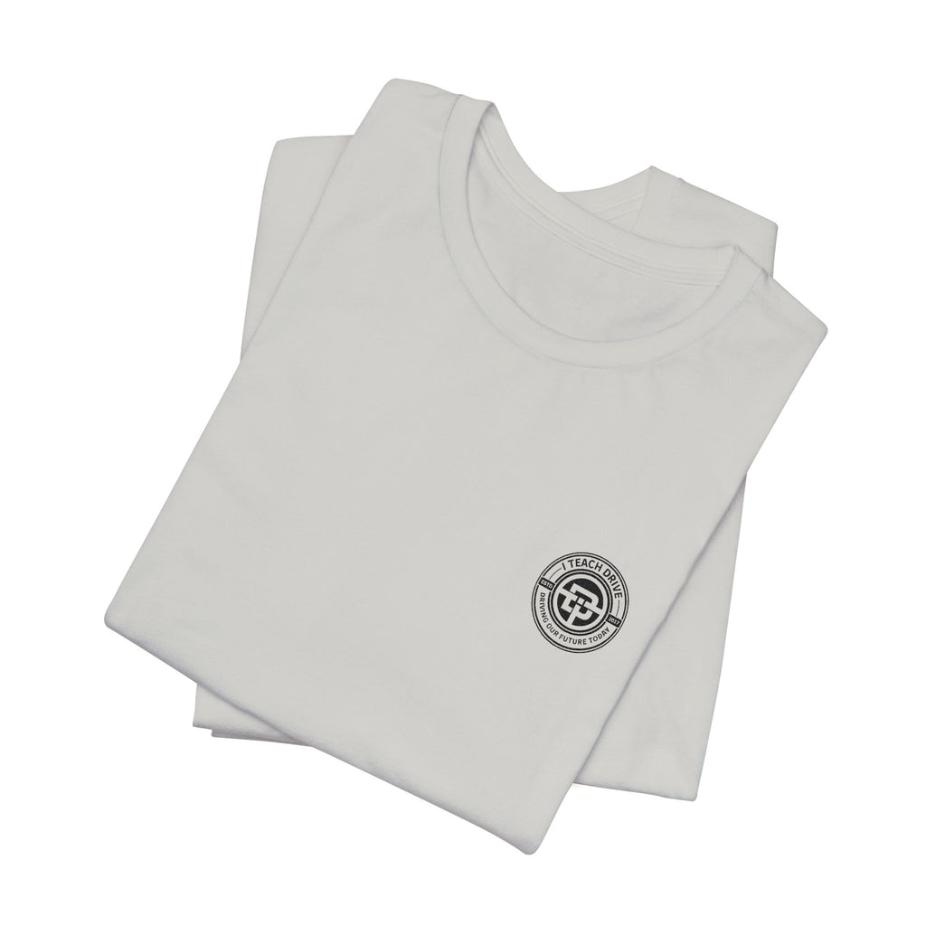 I Teach Drive, logo Unisex Jersey Short Sleeve Tee